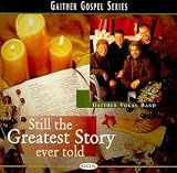  : Gaither Gospel Series - Still The Greatest Story Ever Told