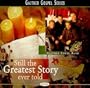 Gaither Gospel Series - Still The Greatest Story Ever Told