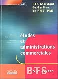 Etudes et administrations commerciales BTS assistant de gestion PME-PMI 1�re et 2�me ann�es