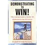 Demonstrating to Win!: The Indispensable Guide for Demonstrating Software