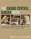 The Grand Central Baking Book: Breakfast Pastries, Cookies, Pies, and Satisfying Savories from the Pacific Northwests Celebrated Bakery