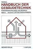 Handbuch der Geb&auml;udetechnik, 2 Bde., Bd.2, Heizung, L&uuml;ftung, Energiesparen - Wolfram Pistohl