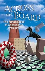 Across the Board: The Mathematics of Chessboard Problems (Princeton Puzzlers)
