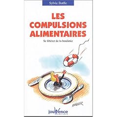 Les compulsions alimentaires : Se lib�rer de la boulimie