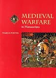 Medieval Warfare in Manuscripts (Medieval Life in Manuscripts)