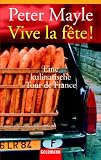 Vive la f&ecirc;te!: Eine kulinarische Tour de France - Peter Mayle