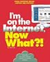 I'm On the Internet, Now What?!: E-Mail/ Shopping Online/ Surfing And Chatting
