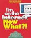I'm On the Internet, Now What?!: E-Mail/ Shopping Online/ Surfing And Chatting