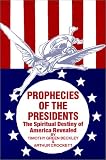 Prophecies of the Presidents: The Spiritual Destiny of America Revealed