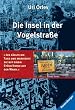 Die Insel in der Vogelstra�e. Limitierte Sonderausgabe.