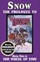 Snow: The Prologue to Winter's Heart Book Nine of the Wheel of Time Series