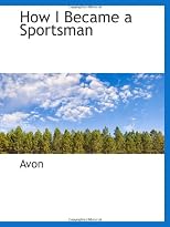 How I Became a Sportsman