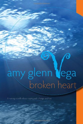 broken heart a nursing novella about change and loss nursing novellas