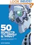 50 Robots to Draw and Paint: Create Fantastic Robot Characters for Comic Books, Computer Games, and Graphic Novels