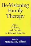 Re-Visioning Family Therapy: Race, Culture, and Gender in Clinical Practice