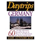 Daytrips Germany: 60 One Day Adventures by Rail or by Car in Bavaria, the Rhineland, the North and... by Earl Steinbicker