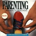 Parenting: Prenatal to Preschool, A Multimedia Reference on CD-ROM