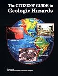 The Citizens' Guide to Geologic Hazards: A Guide to Understanding Geologic Hazards Including Asbestos, Radon, Swelling Soils, Earthquakes, Volcanoes