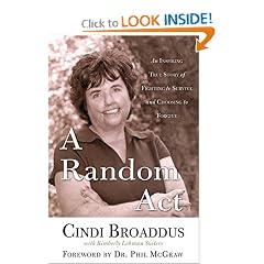 A Random Act : An Inspiring True Story of Fighting to Survive and Choosing to Forgive