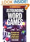 Mammoth Book of Astounding Word Games: The Bumper Book of Ingenious and Enjoyable Games For... (The mammoth book series)