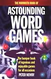 The Mammoth Book of Astounding Word Games (The mammoth book series)