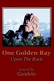 One Golden Ray Upon The Rock