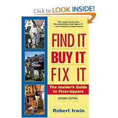 Find It, Buy It, Fix It: The Insider's Guide to Fixer Uppers