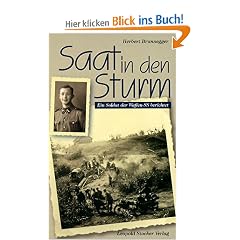 Saat in den Sturm. Ein Soldat der Waffen-SS berichtet