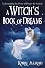 A Witch's Book of Dreams: Understanding the Power of Dreams and Symbols