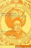 Three Turk Plays from Early Modern England: Selimus, Emperor of the Turks, A Christian Turned Turk, and The Renegado