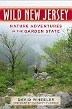Wild New Jersey: Nature Adventures in the Garden State (Rivergate Book)