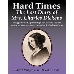 Hard Times: The Lost Diary of Mrs. Charles Dickens