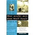 Wer nicht mit dem Wolf heult. Autobiographische Aufzeichnungen eines Wagner- Urenkels