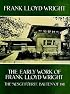 The Early Work of Frank Lloyd Wright