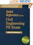Quick Reference for the Civil Engineering Pe Exam (Engineering Licensing Exam and Reference Series)