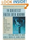 The Greatest Faith Ever Known: The Story of the Men Who First Spread the Religion of Jesus and of the Momentous Times in Which They Lived
