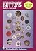 The Collector's Encyclopedia of Buttons: Now With Values by Sally C. Luscomb
