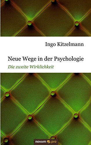 Neue Wege in der Psychologie: Die zweite Wirklichkeit (German Edition)