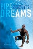 Pipe Dreams: A Surfers Journey