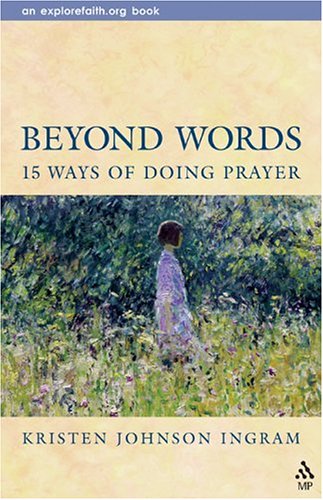 Beyond Words: 15 Ways of Doing Prayer (Explorefaith.Org Book) (Explorefaith.Org Book) under Anglican in The Books Store