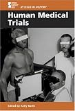 Human Medical Trials (At Issue in History)
