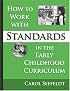 How To Work With Standards In The Early Childhood Classroom (Early Childhood Education Series (Teachers College Pr))