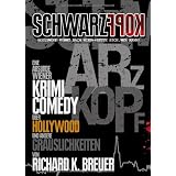 Schwarzkopf: Eine absurde Wiener Krimicomedy �ber Hollywood und andere Grauslichkeitenvon "Richard K. Breuer"