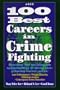 100 Best Careers in Crime Fighting 1E