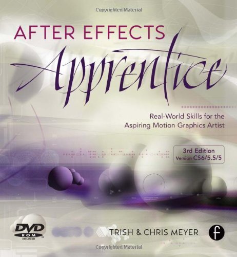 After Effects Apprentice: Real World Skills for the Aspiring Motion Graphics Artist (Apprentice Series) by Meyer, Chris, Meyer, Trish (2012) Paperback