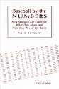 Baseball by the Numbers: How Statistics Are Collected, What They Mean, and How They Reveal the Game