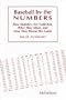 Baseball by the Numbers: How Statistics Are Collected, What They Mean, and How They Reveal the Game