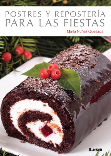 Postres y repostería para las fiestas (Spanish Edition)