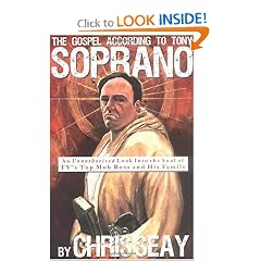 The Gospel According to Tony Soprano: An Unauthorized Look Into the Soul of TV's Top Mob Boss and His Family