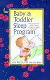 Baby and Toddler Sleep Program: How to Get Your Child to Sleep through the Night, Every Night: How to Get Your Child to Sleep Through the Night, Every Night